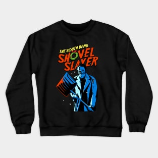 The South Bend Shovel Slayer Crewneck Sweatshirt